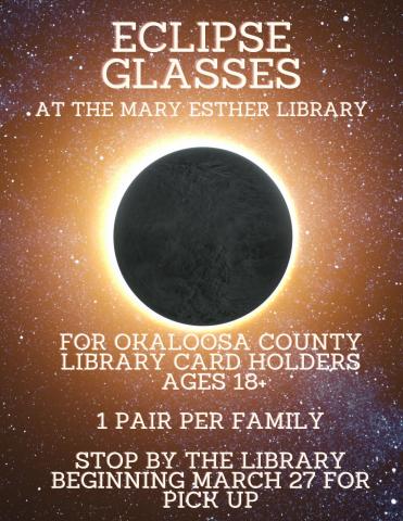 eclipse glasses at the mary esther library for okaloosa county library card holders ages 18+ one pair per family pick begins march 27