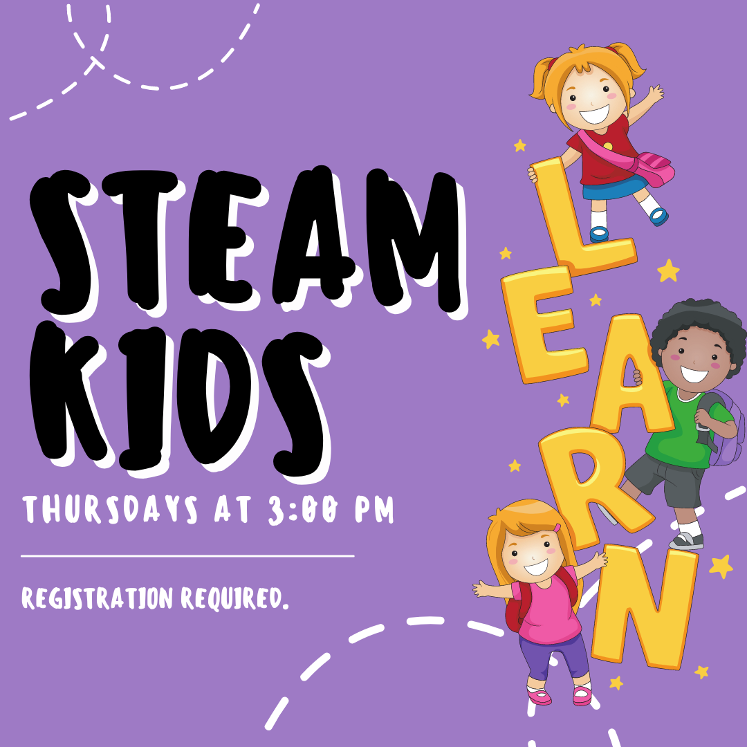 Image is a purple background with black and white letters stating "STEAM Kids. Thursdays at 3:00 PM. Registration is required." The side of the image has 3 cartoon children around the word "Learn" in yellow.