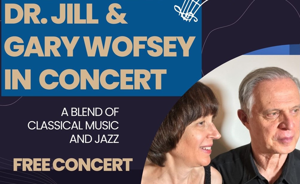 Dr Jill and Gary Wofsey in Concert Thursday, May 18 2023 6:00 p.m.