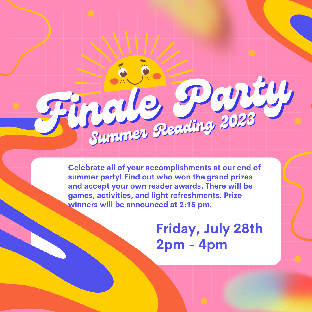 Image has a pink background with a sun and rainbows. It says "Finale Party. Summer Reading 2023," and has all of the information found in the calendar event.