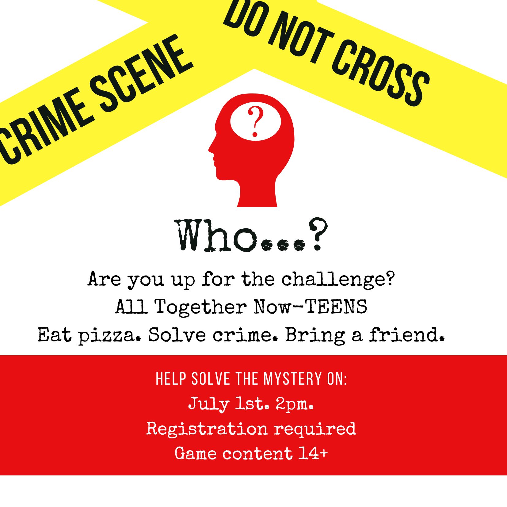 white background wiyh red band on bottom, yellow crime scene tape crossed at top and a red silhouette of a human head with a white circle and red question mark inside