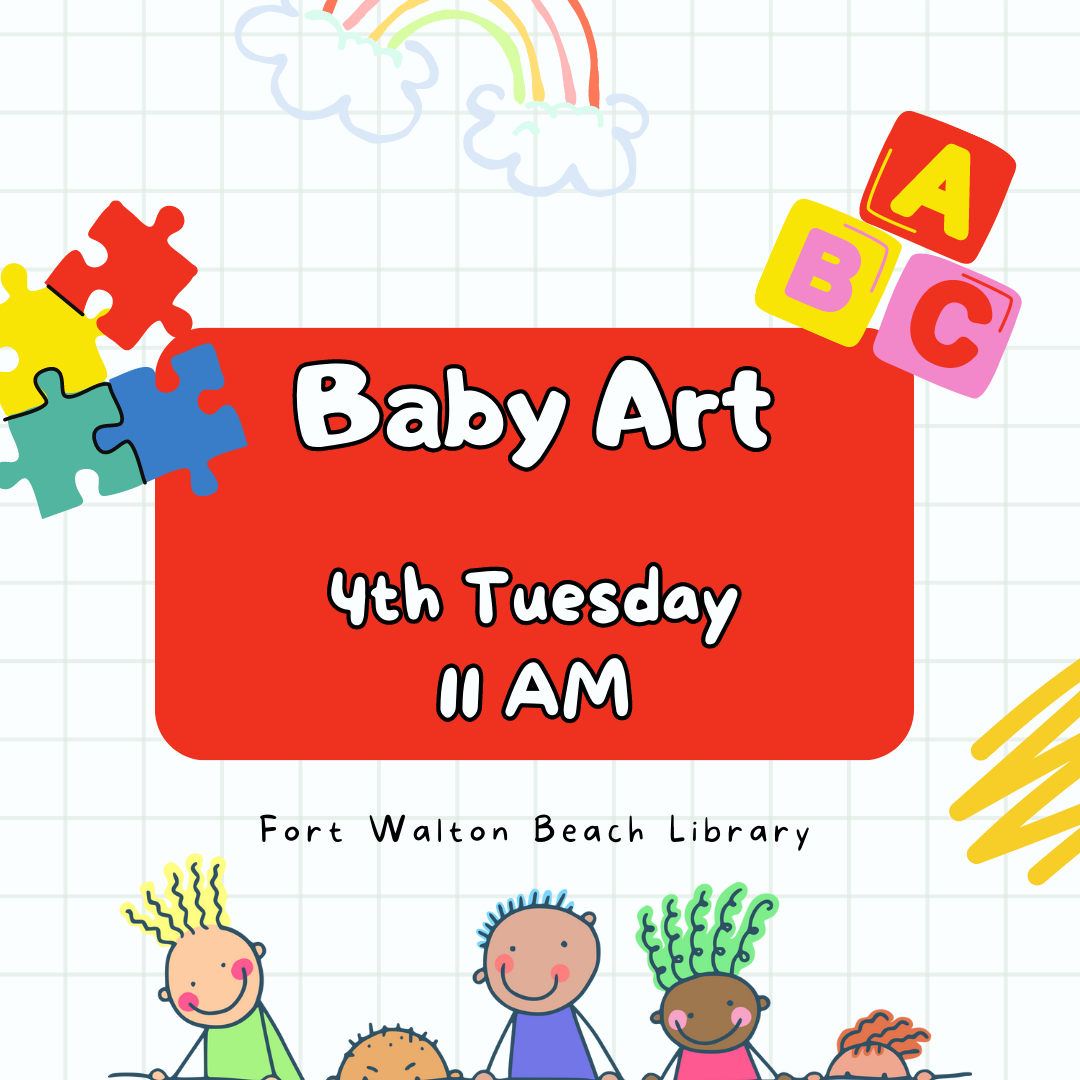 Image has a white background with a grid paper design and doodles of baby toys and babies. It reads "Baby Art. 4th Tuesday. 11am. Fort Walton Beach Library."