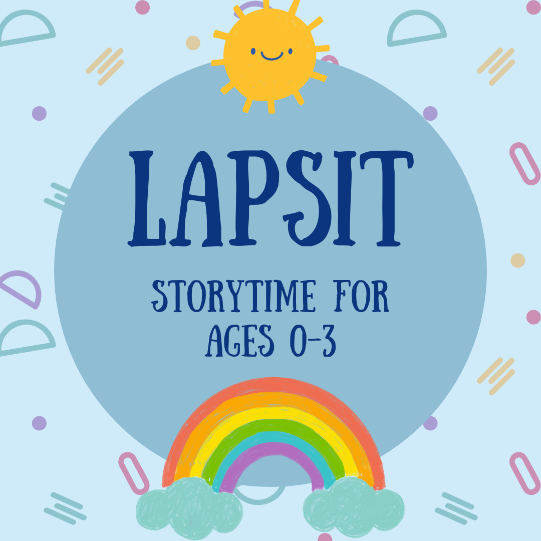 Image has a blue background with clouds, a rainbow, and the sun. Text reads "Lapsit. Storytime for ages 0-3."