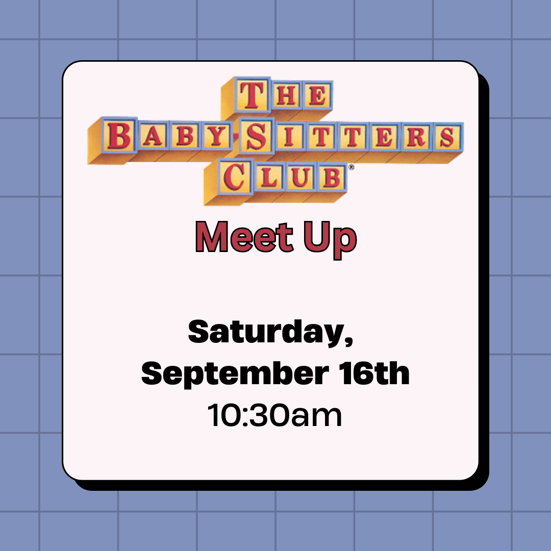 Image has a blue, gridded background and reads "The Baby-Sitters Club Meet Up. Saturday, September 19th. 1030am."