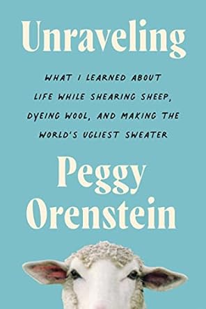Page Turners Book Club - December Selection - Unraveling by Peggy Orenstein