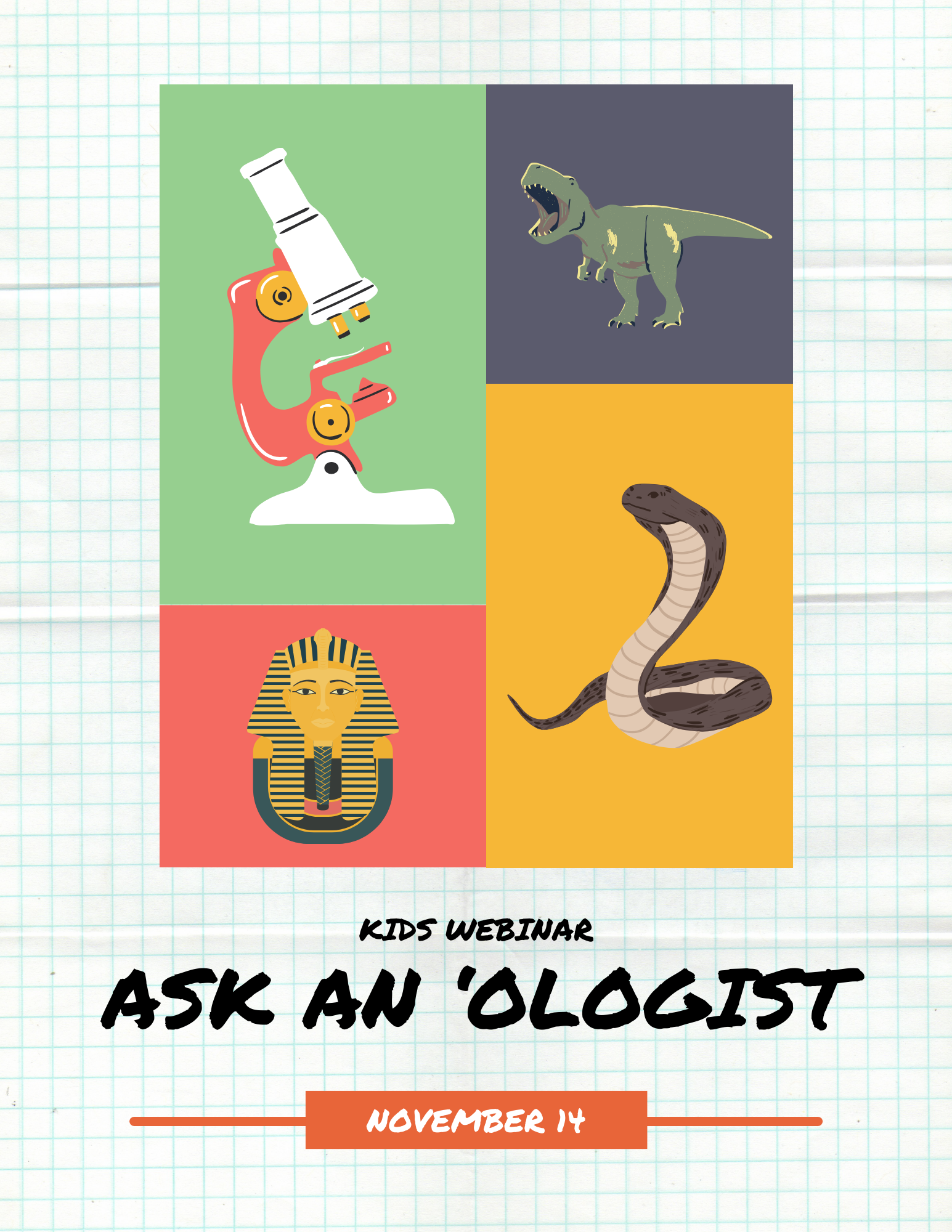 Photo has a graph paper background and says "Ask An 'Ologist" in black lettering. In multicolored boxes there are cartoon images of a mummy head, a dinosaur, a microscope, and a snake.