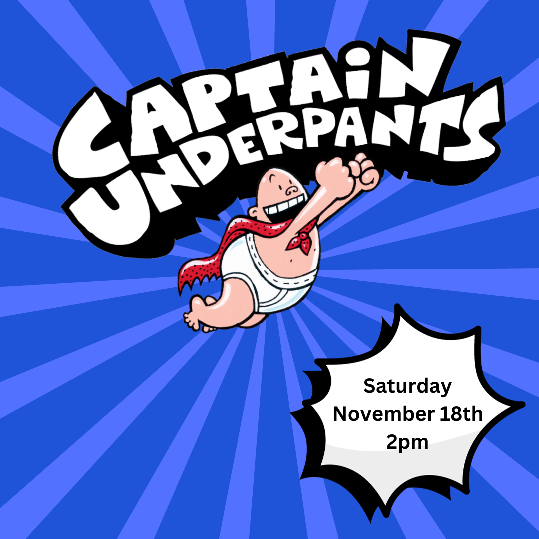 Image has a blue, striped background with a photo of Captain Underpants and event information.