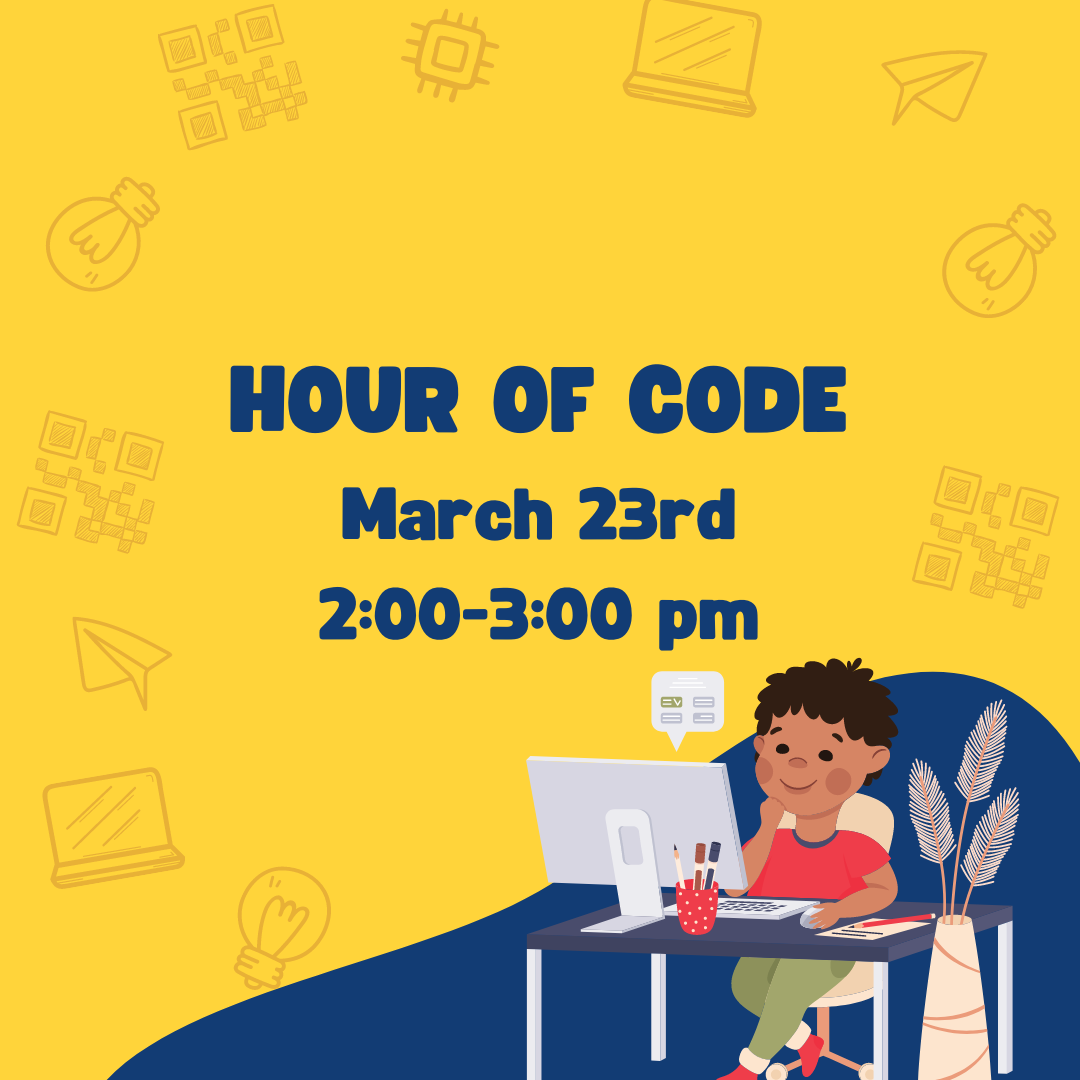 Image has a yellow and blue background and a child sitting in the corner on a computer. It reads "Hour of Code. March 23rd. 2:00-3:00pm."