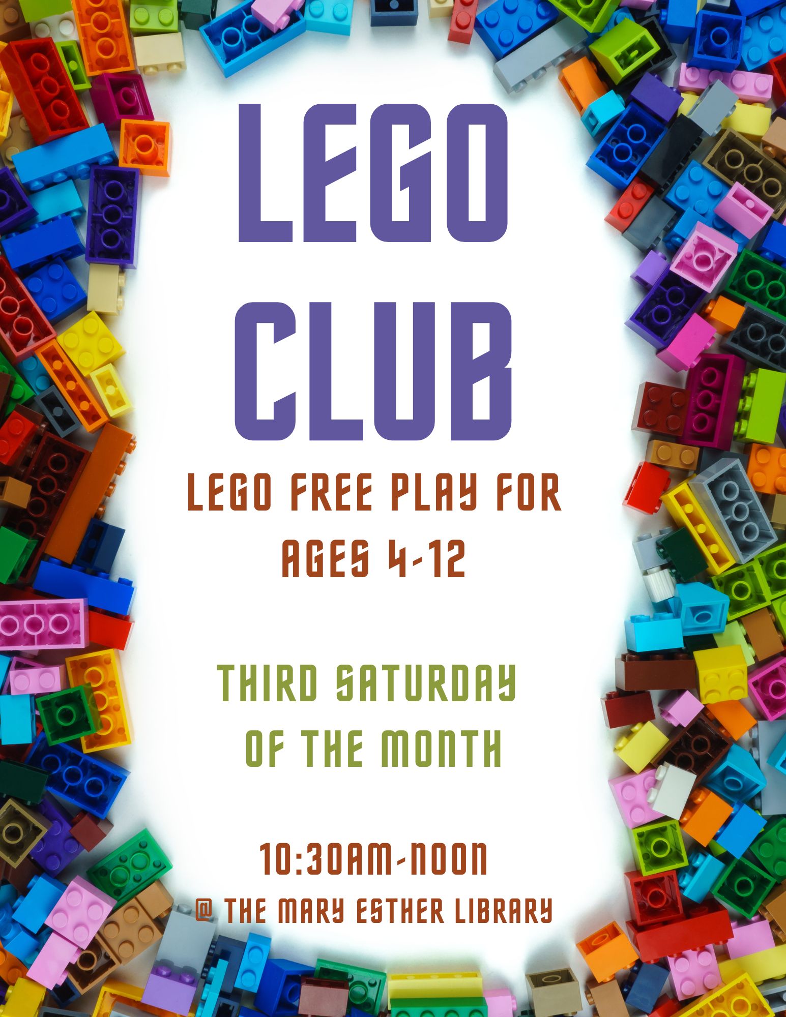 LEGO CLUB FOR AGES 4-12 THIRD SATURDAY OF THE MONTH 10:30AM TO NOON