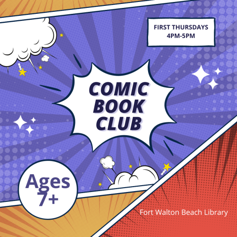 Background looks like a comic page with purple, red, yellow, and white. It reads "Comic Book Club. Ages 7+. First Thursdays. 4pm-5pm."