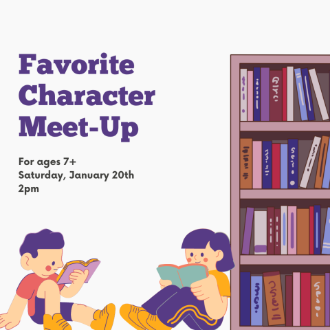 Image has an off-white background with a bookshelf on the right and two children sitting, facing each other and reading books on the left. It reads "Favorite Character Meet-Up. For ages 7+. Saturday, January 20th. 2pm."
