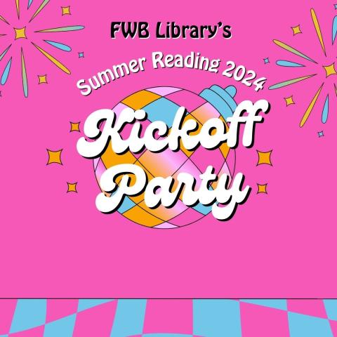 Pink background with colorful disco ball and fire works. Read Fort Walton Beach Library's Summer Reading 2024 Kickoff Party.