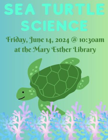 Sea turtle science with okaloosa county friday june 14 2024 at 10:30am