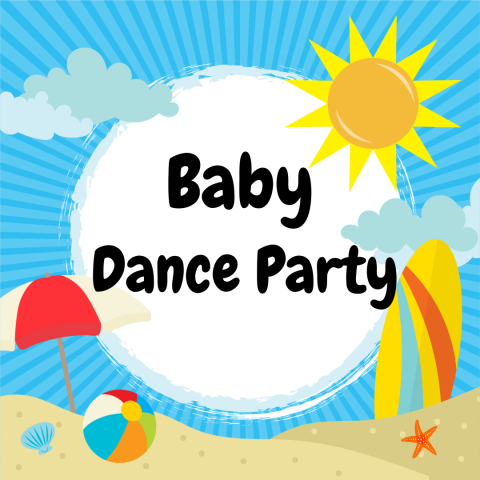Image has a beach background with a sun, umbrella, beach ball, and surfboard. It reads "Baby Dance Party."