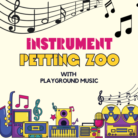 Image has instruments on the bottom and reads "Instrument Petting Zoo with Playground Music."