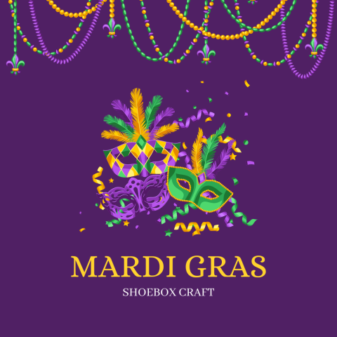 Image has a purple background with two pictures of Mardi Gras masks and has decorations in Mardi Gras colors. It reads "Mardi Gras Shoebox Craft."