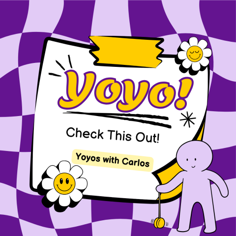 Image has a purple checkered background with daisies and a figure playing with a yoyo. It reads, "Yoyo! Check this out! Yoyos with Carlos."