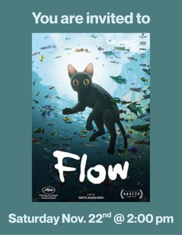 Teal background with movie poster of movie Flow in center.  The words you are invited at top and the date and time of the movie below.